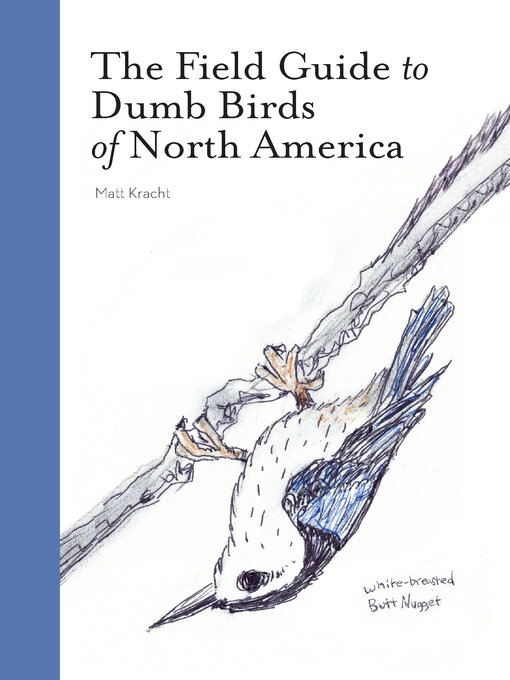 Title details for The Field Guide to Dumb Birds of North America by Matt Kracht - Available